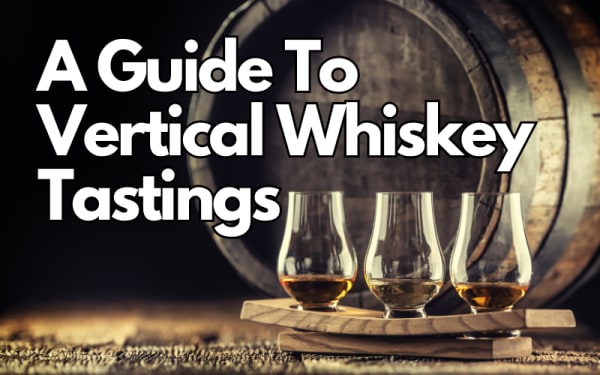 A Guide To Vertical Whiskey Tastings