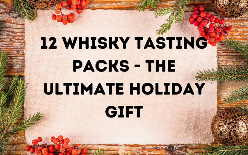 12 Whisky Tasting Packs - The Ultimate Holiday Gift
