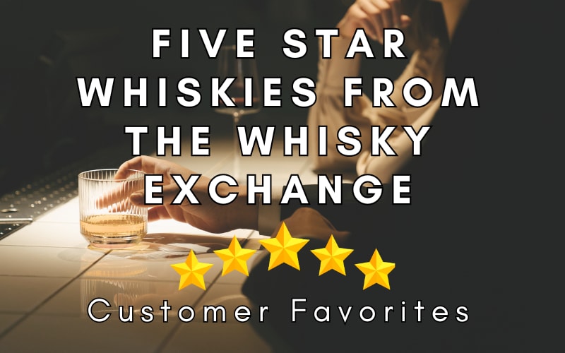Five Star Whiskies From The Whisky Exchange