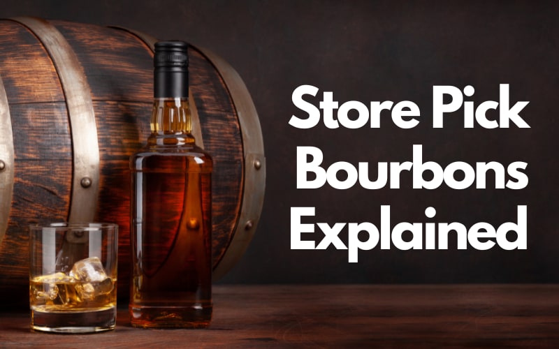 Store Pick Bourbons Explained