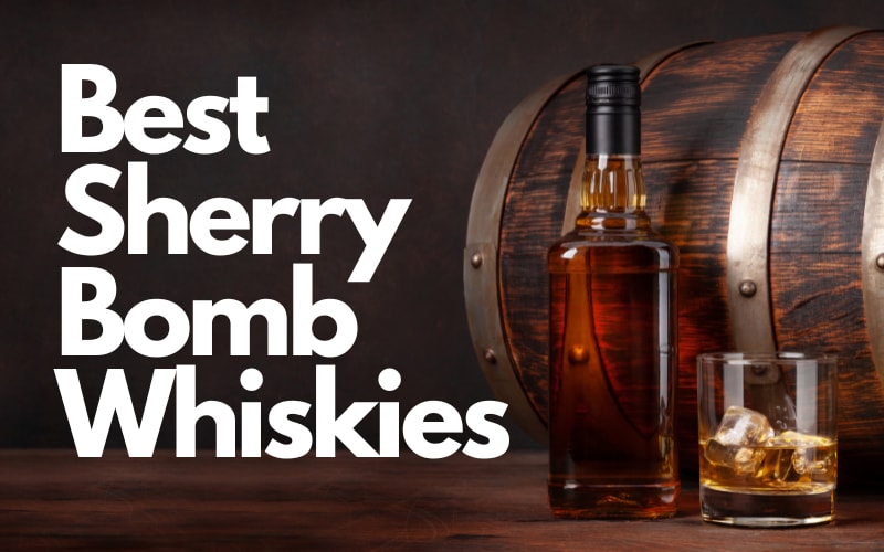 Best Sherry Bomb Whiskies