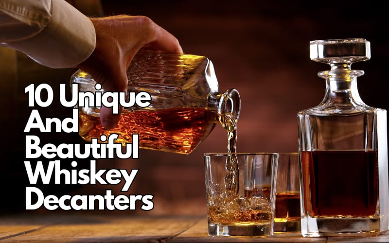 10 Unique And Beautiful Whiskey Decanters