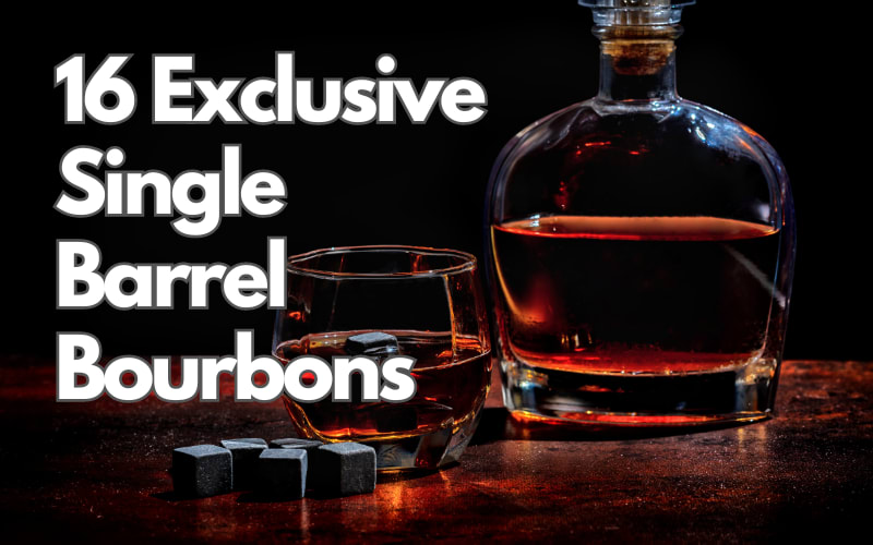 16 Exclusive Single Barrel Bourbons