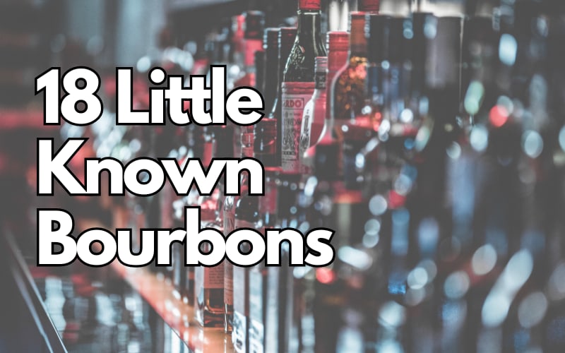 18 Little Known Bourbons