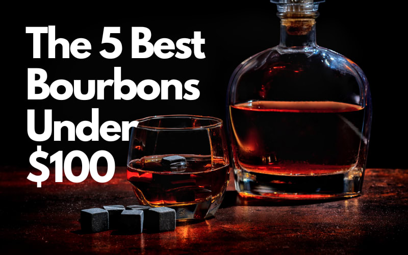 The 5 Best Bourbons Under 100 CasKompare