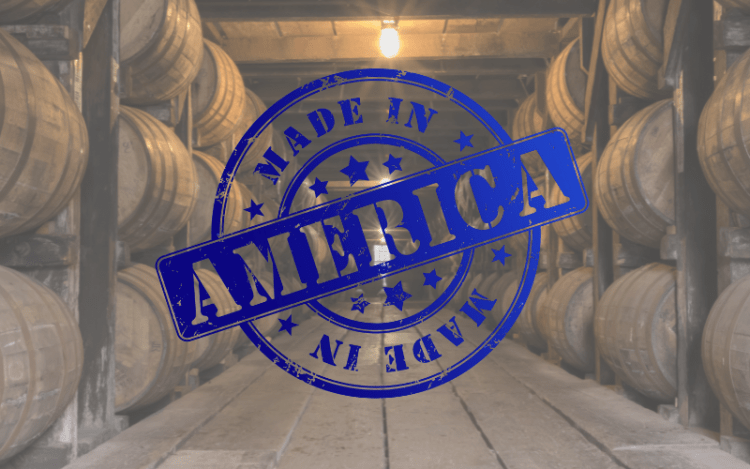 Bourbon’s Gotta Be Made in the USA