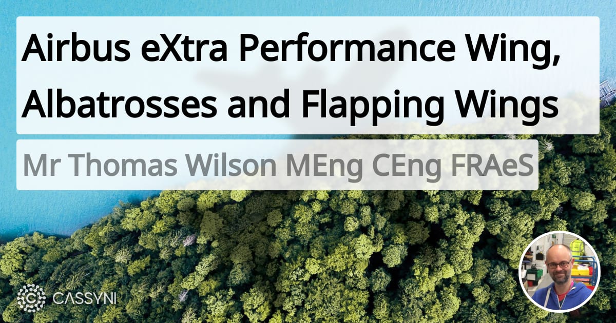 Airbus eXtra Performance Wing, Albatrosses and Flapping Wings - presented  by Mr Thomas Wilson MEng CEng FRAeS