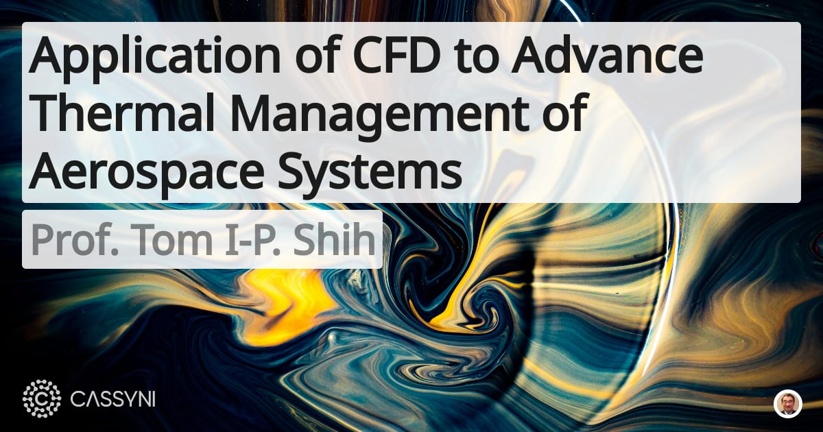 Application of CFD to Advance Thermal Management of Aerospace Systems ...