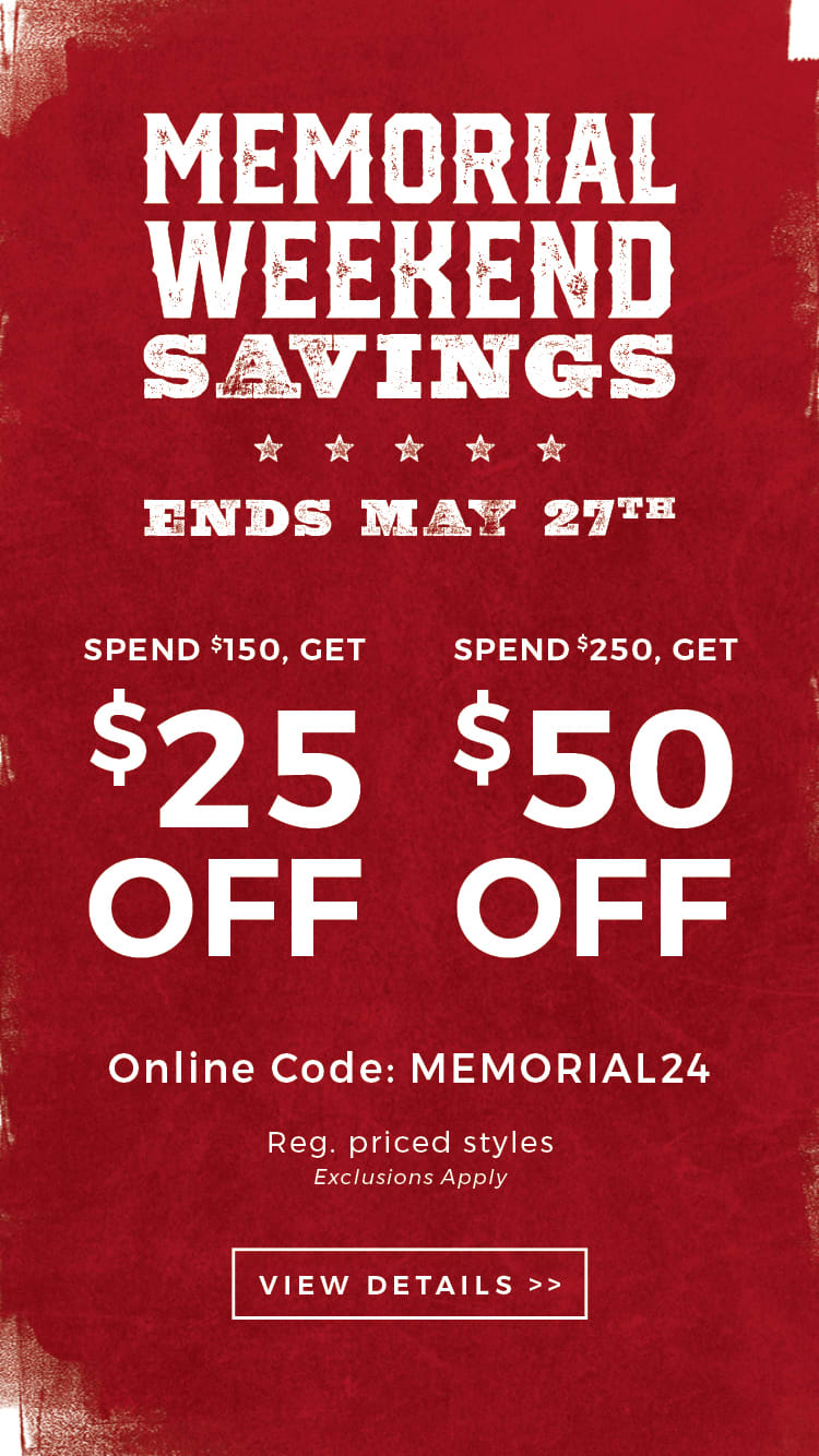 Banner with a textured red background and text outlining Cavender's 2024 Memorial Weekend Savings offer. If you spend $150 you get $25 off and if you spend $250 you get $50 off in store on online with code MEMORIAL24. Click to view details.