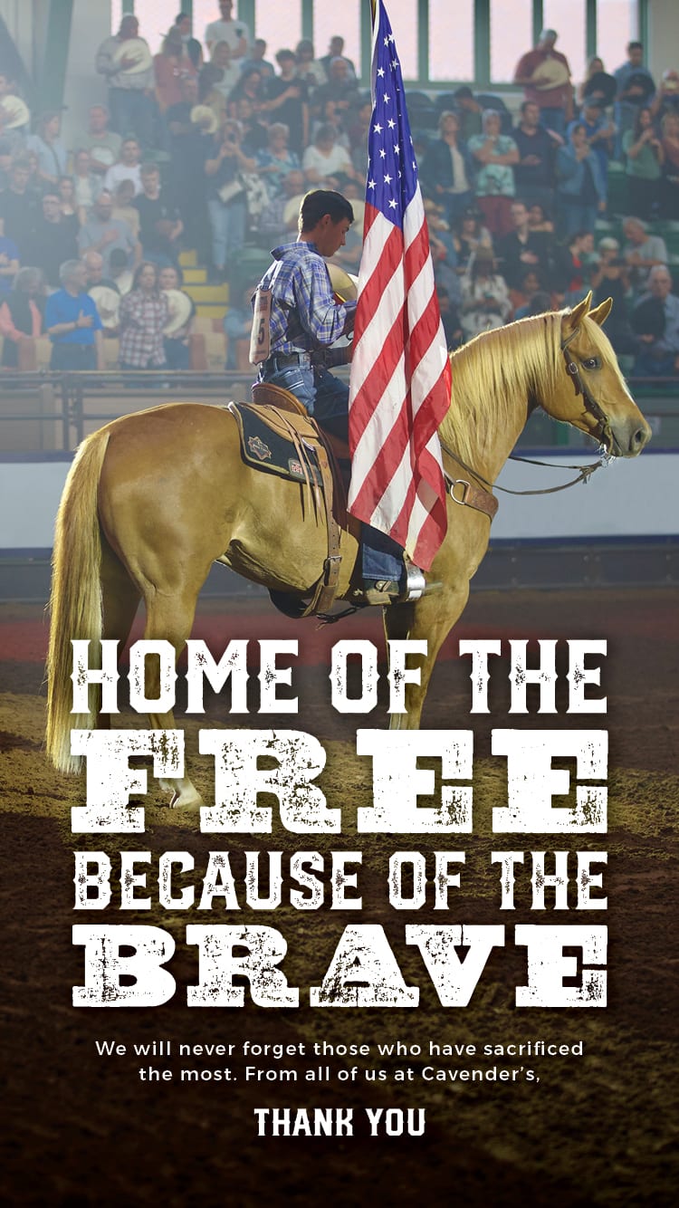 An image of a rodeo cowboy sitting on his horse holding an American Flag. He has removed his hat to cover his heart and bow his head in respect. White text reads "HOME OF THE FREE BECAUSE OF THE BRAVE. We will never forget those who have sacrificed the most. From all of us at Cavender's, Thank you."