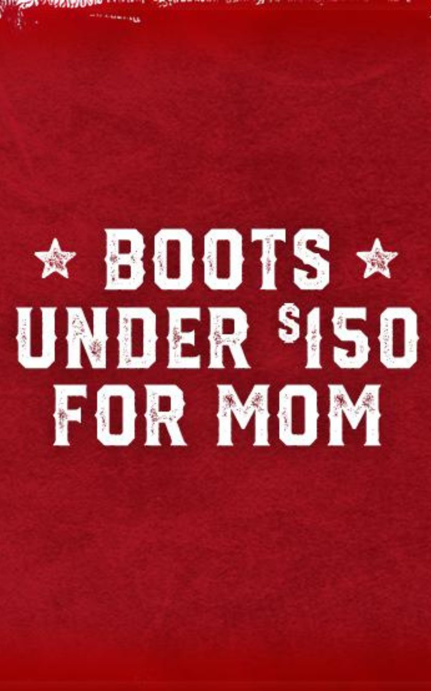 Boots Under $150 for Mom