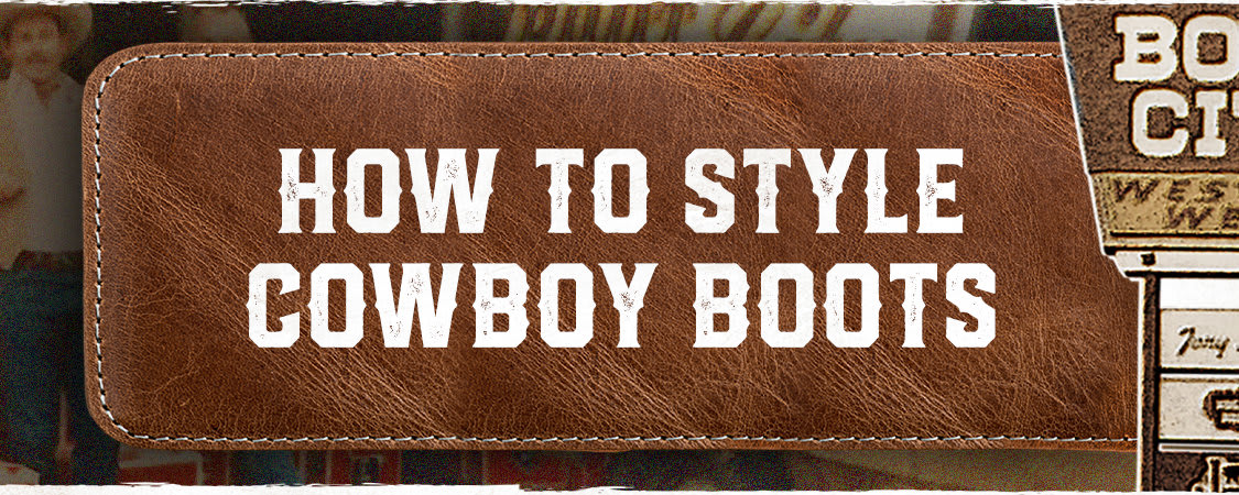 How to Style Cowboy Boots