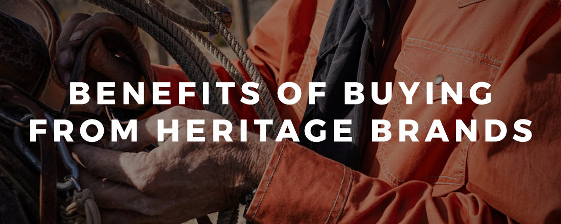 Benefits of Buying From Heritage Brands