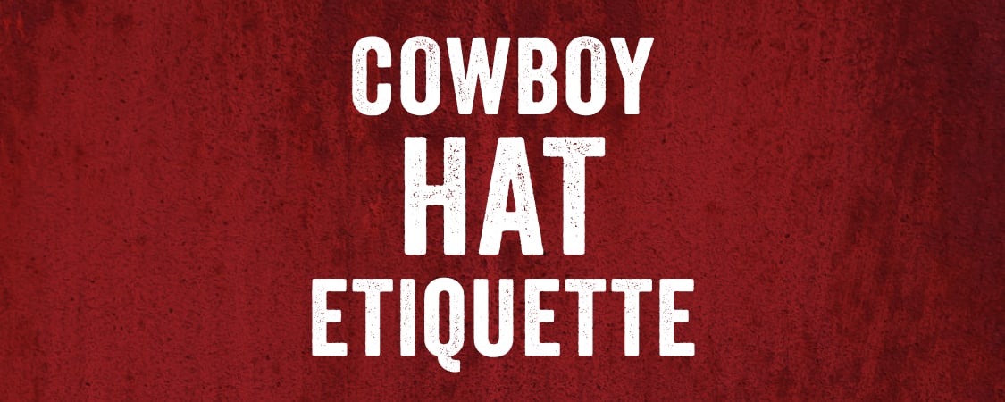 Cowboy Hat Etiquette