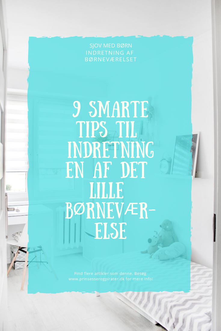 9 smarte tips til indretningen af det lille børneværelse