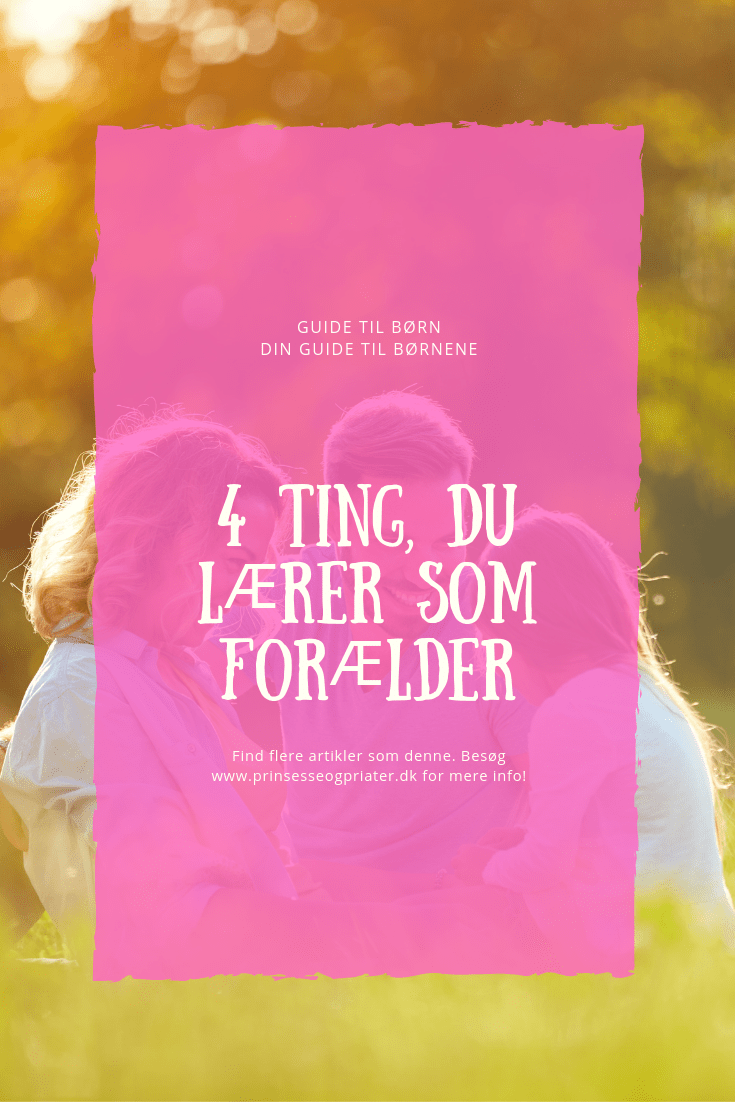 4 ting, du lærer som forælder