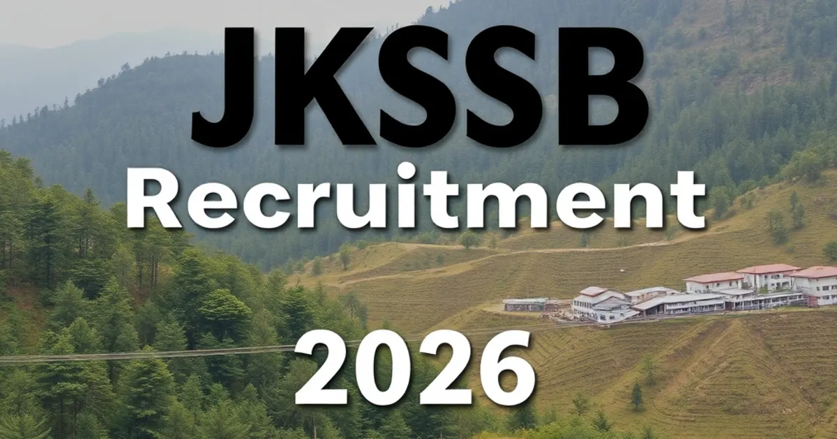 JKSSB Recruitment 2026: 518 Vacancies, Eligibility, Salary, Selection Process & Apply Online JKSSB Recruitment 2026 518 vacancies eligibility salary apply online
