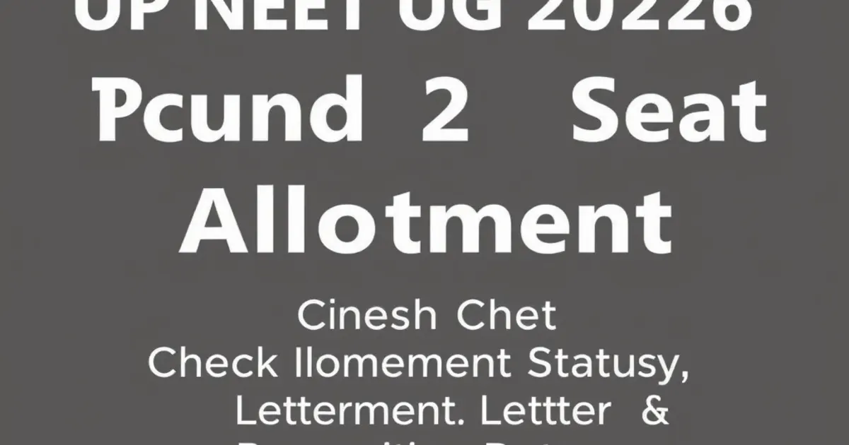 UP NEET UG 2026 Round 2 Seat Allotment Result Out: Check Allotment Status, Letter & Reporting Dates UP NEET UG 2026 Round 2 Seat Allotment Result