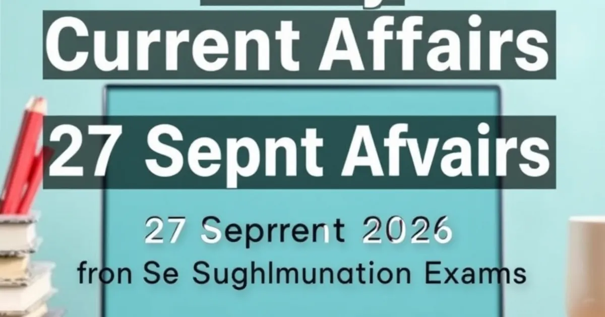 Today Current Affairs 27 September 2026 Today Current Affairs 27 September 2026