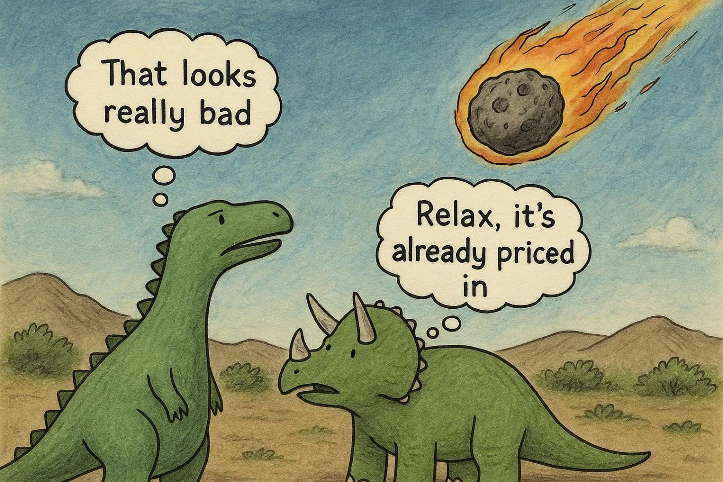 Cartoon of two dinosaurs watching a flaming asteroid fall towards them. One thinks 'That looks really bad'; the other thinks 'Relax, it's already priced in'