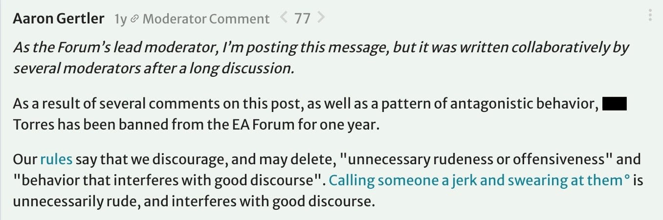 Aaron Gertler: As the Forum’s lead moderator, I’m posting this message, but it was written collaboratively by several moderators after a long discussion.  As a result of several comments on this post, as well as a pattern of antagonistic behavior, Phil Torres has been banned from the EA Forum for one year.  Our rules say that we discourage, and may delete, "unnecessary rudeness or offensiveness" and "behavior that interferes with good discourse". Calling someone a jerk and swearing at them is unnecessarily rude, and interferes with good discourse.