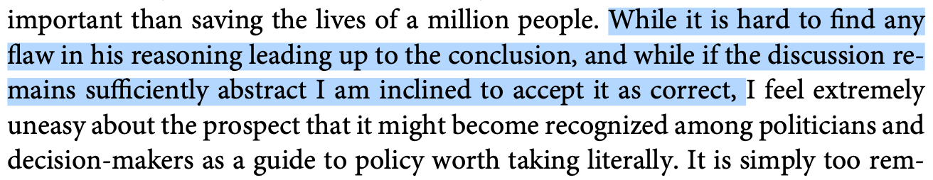 While it is hard to find any flaw in his reasoning leading up to the conclusion, and while if the discussion remains sufficiently abstract I am inclined to accept it as correct, I feel extremely uneasy about the prospect that it might become recognized among politicians and decision-makers as a guide to policy worth taking literally.