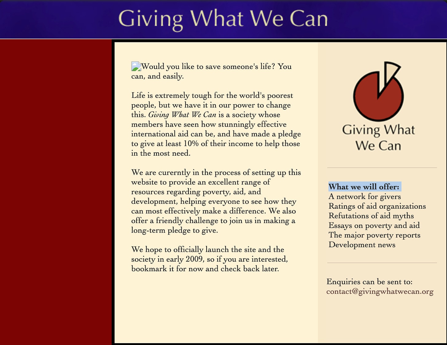 What we will offer: A network for givers. Ratings of aid organizations. Refutations of aid myths. Essays on poverty and aid. The major poverty reports. Development news.