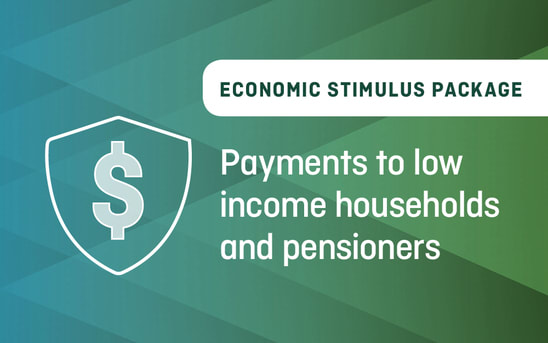 Economic Stimulus Package – Payments to love income households and pensioners Economic Stimulus Package – Payments to love income households and pensioners