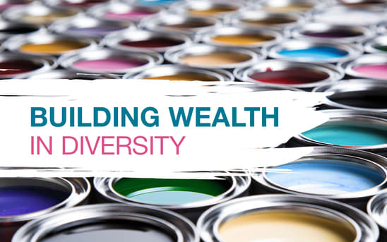 Building wealth in diversity Building wealth in diversity