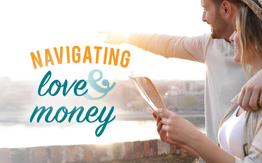 Navigating Love & Money Navigating Love & Money