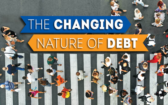 The changing nature of debt The changing nature of debt