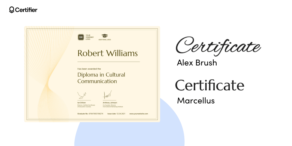 Premium certificate fonts: Alex Brush and Marcellus. Premium certificate fonts: Alex Brush and Marcellus.