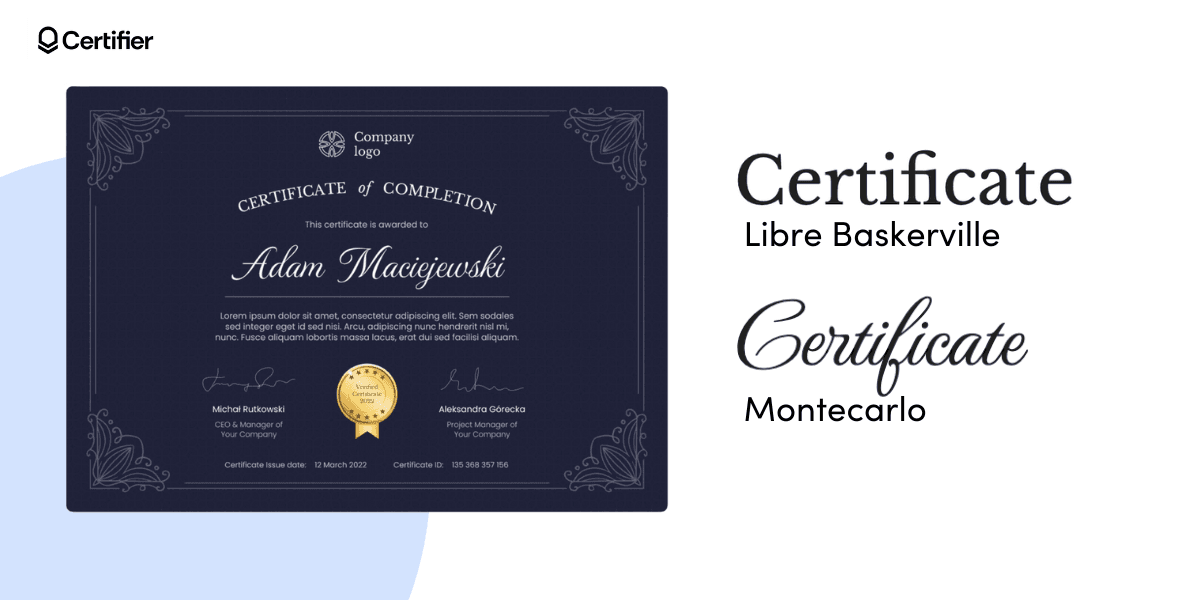 Professional certificate fonts: Libre Baskerville, Montecarlo. Professional certificate fonts: Libre Baskerville, Montecarlo.