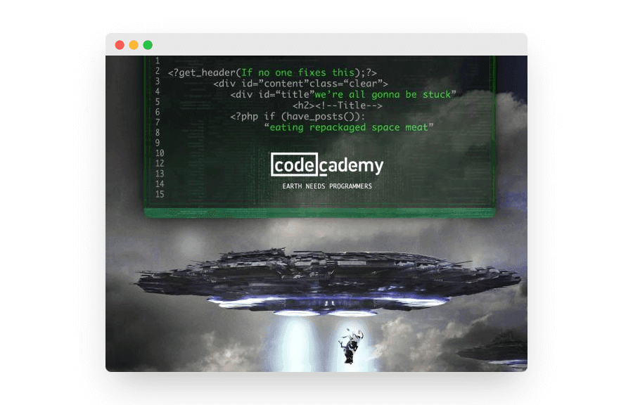 Codecademy’s banner ad relates to the viewer with humor and novel imagery. Codecademy’s banner ad relates to the viewer with humor and novel imagery.
