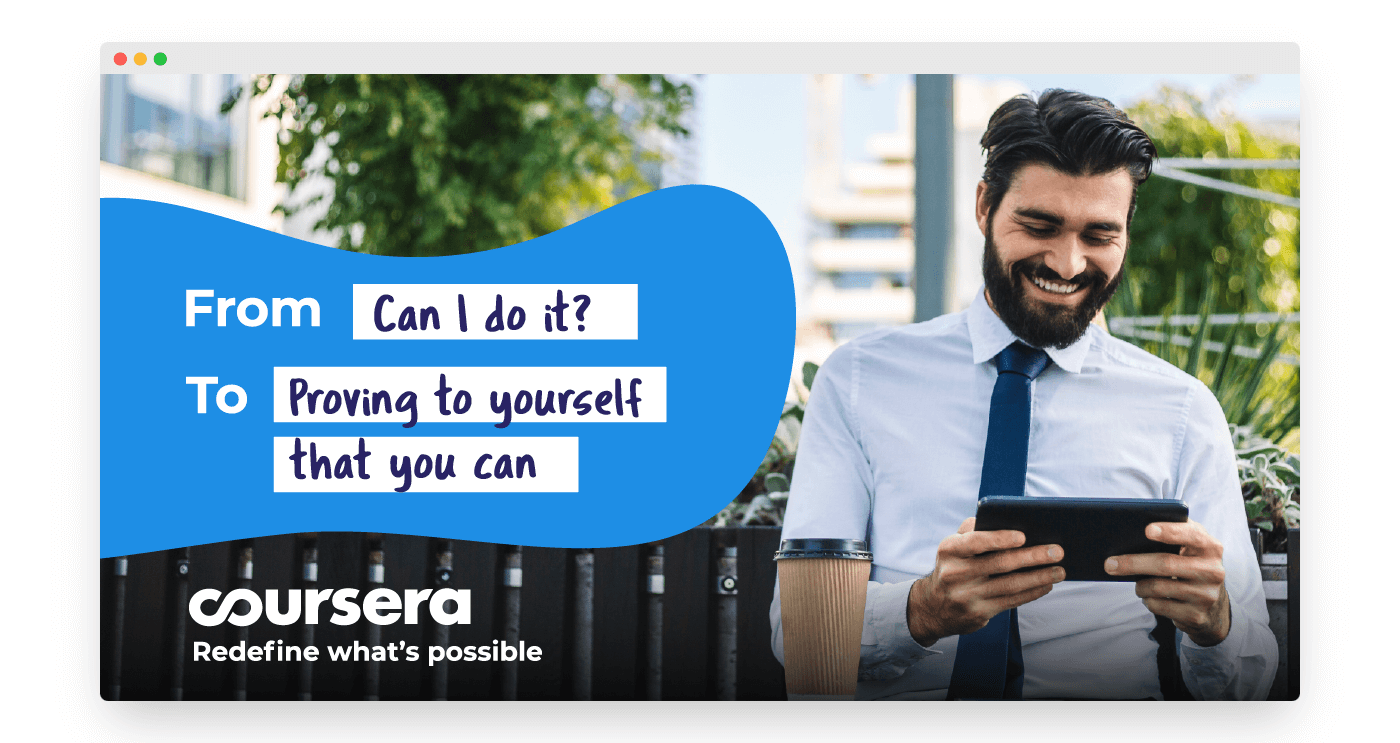 The Coursera banner shows an uplifting message for the reader. The Coursera banner shows an uplifting message for the reader.