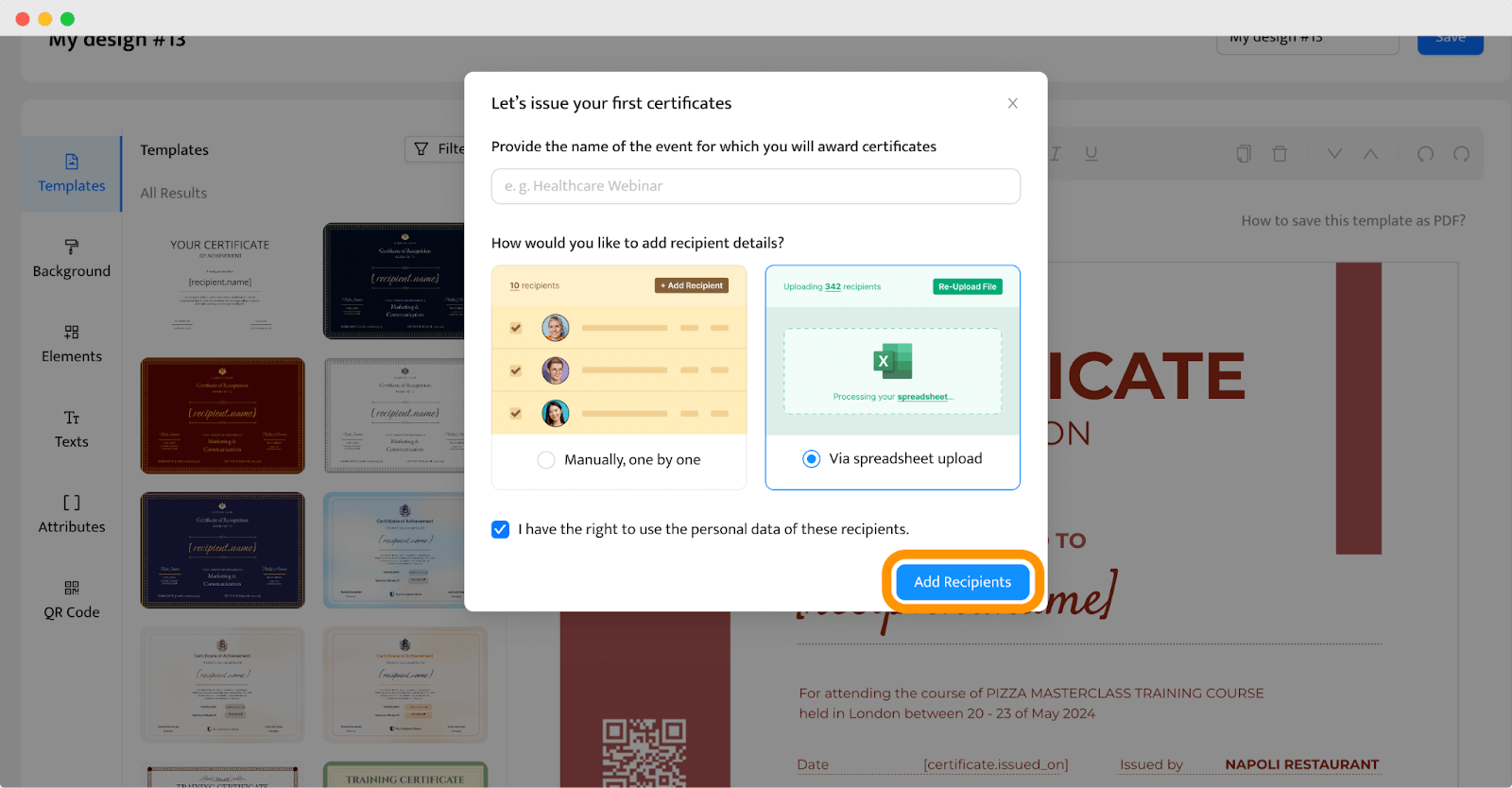 Uploading the recipients’ data to make DIY certificates faster, tailored for each recipient. Uploading the recipients’ data to make DIY certificates faster, tailored for each recipient.