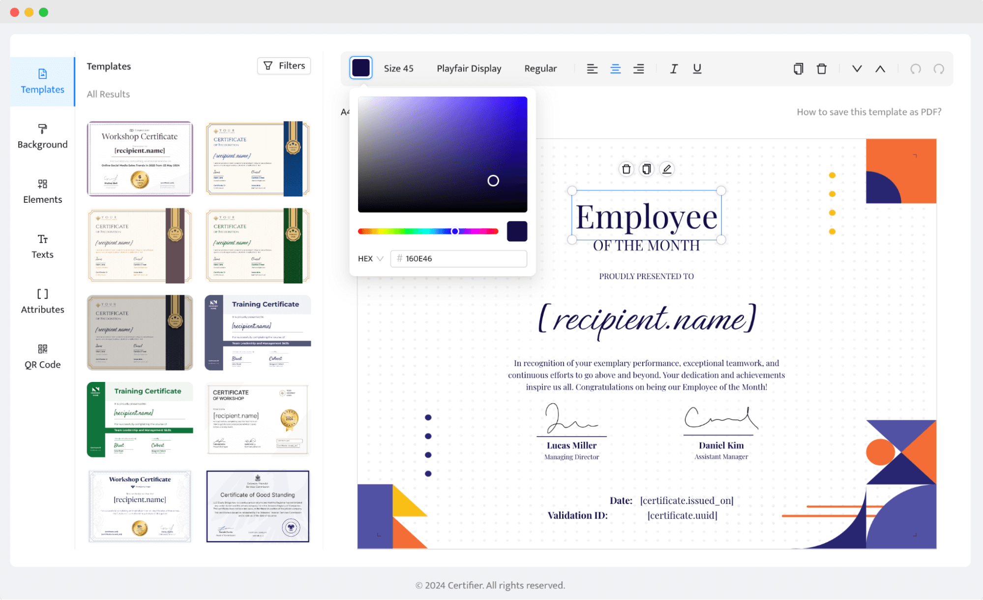 Built-in editor with customization options to engage the recipients more with the certification program. Built-in editor with customization options to engage the recipients more with the certification program.