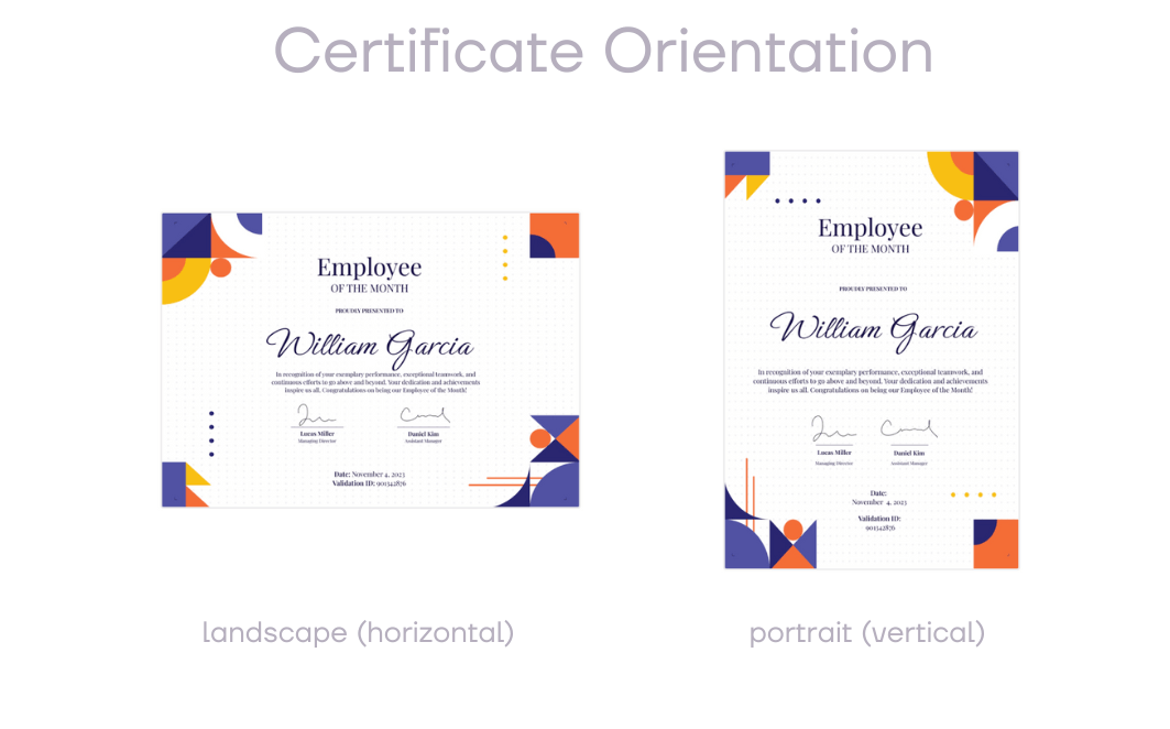 Two certificate designs in landscape and portrait orientations show the flexible certificate design size options available. Two certificate designs in landscape and portrait orientations show the flexible certificate design size options available.