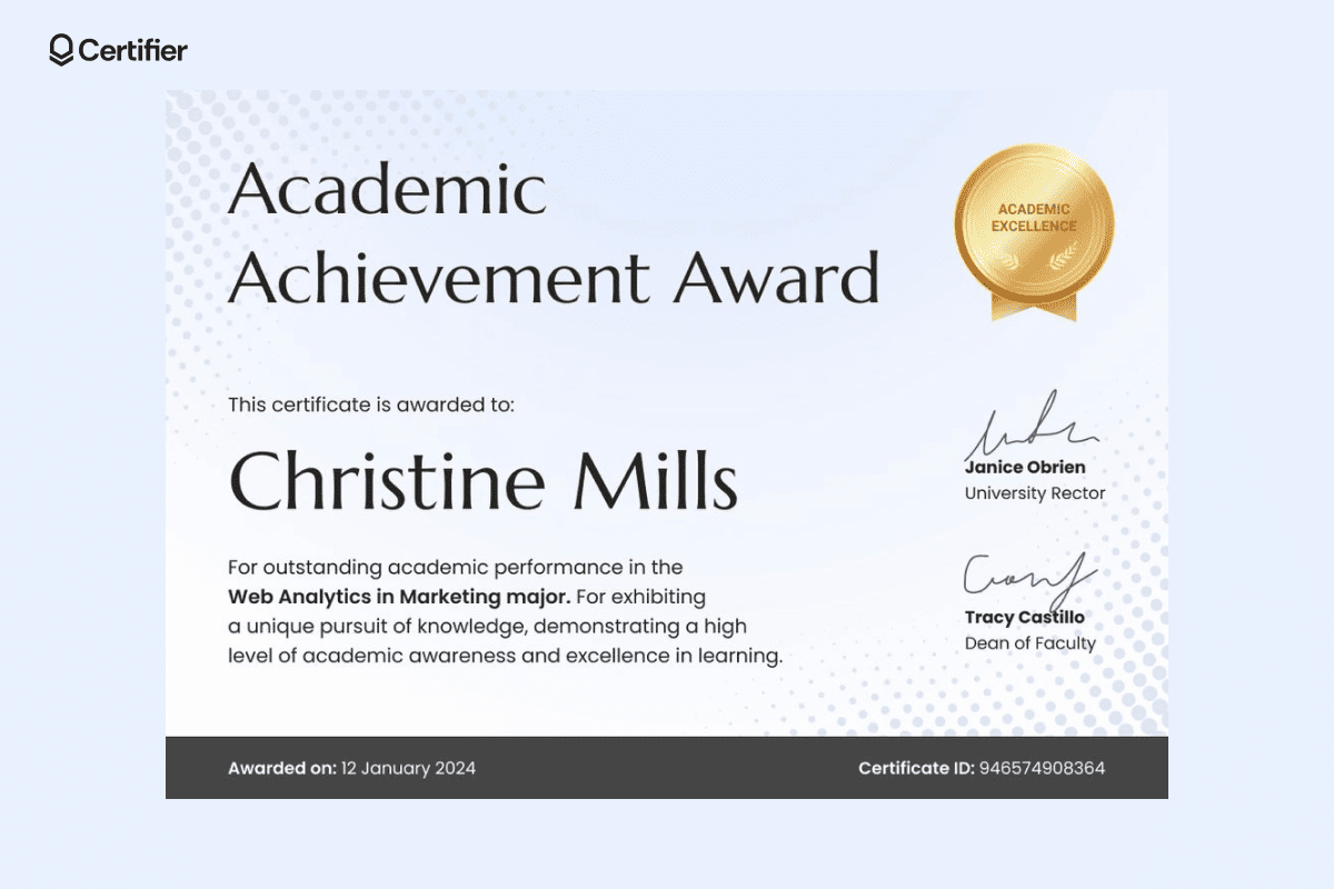 A certificate of achievement example awarded to Christine Mills for outstanding performance in Web Analytics in Marketing, with official signatures and a gold seal. A certificate of achievement example awarded to Christine Mills for outstanding performance in Web Analytics in Marketing, with official signatures and a gold seal.