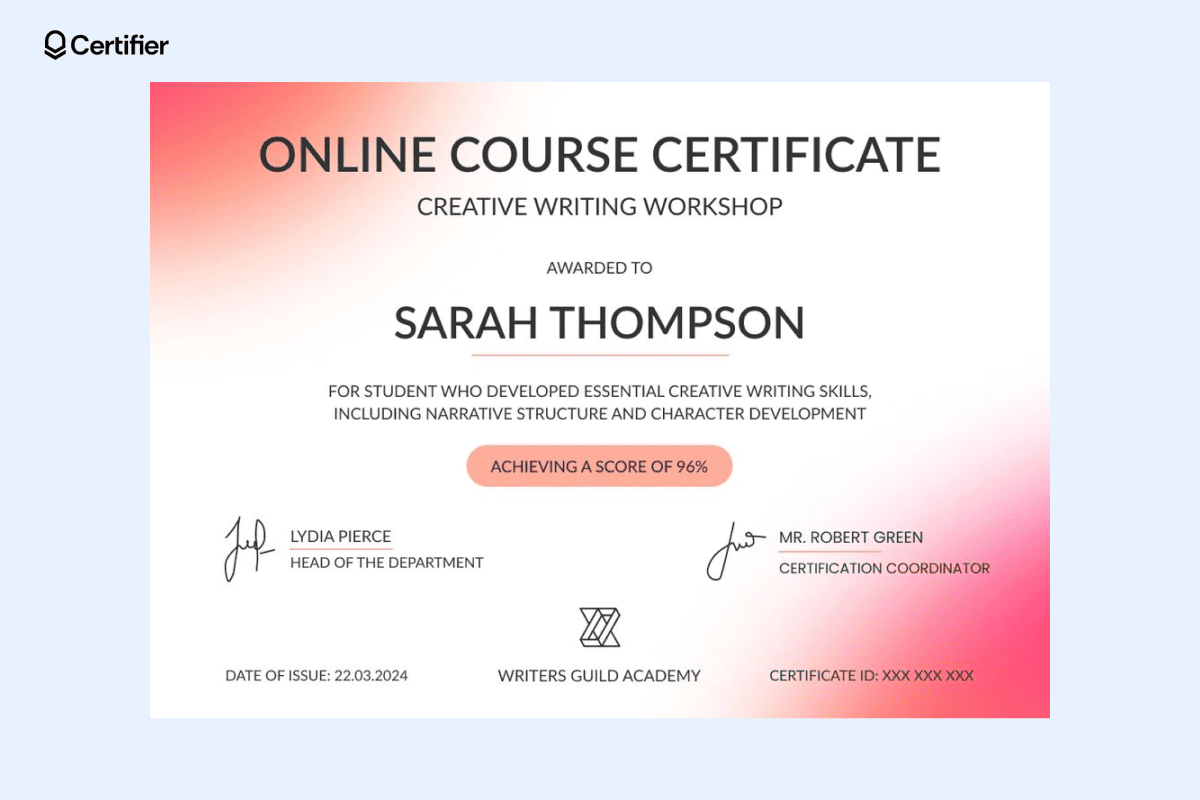 An online course certificate example awarded to Sarah Thompson for completing a creative writing workshop with a score of 96%. An online course certificate example awarded to Sarah Thompson for completing a creative writing workshop with a score of 96%.