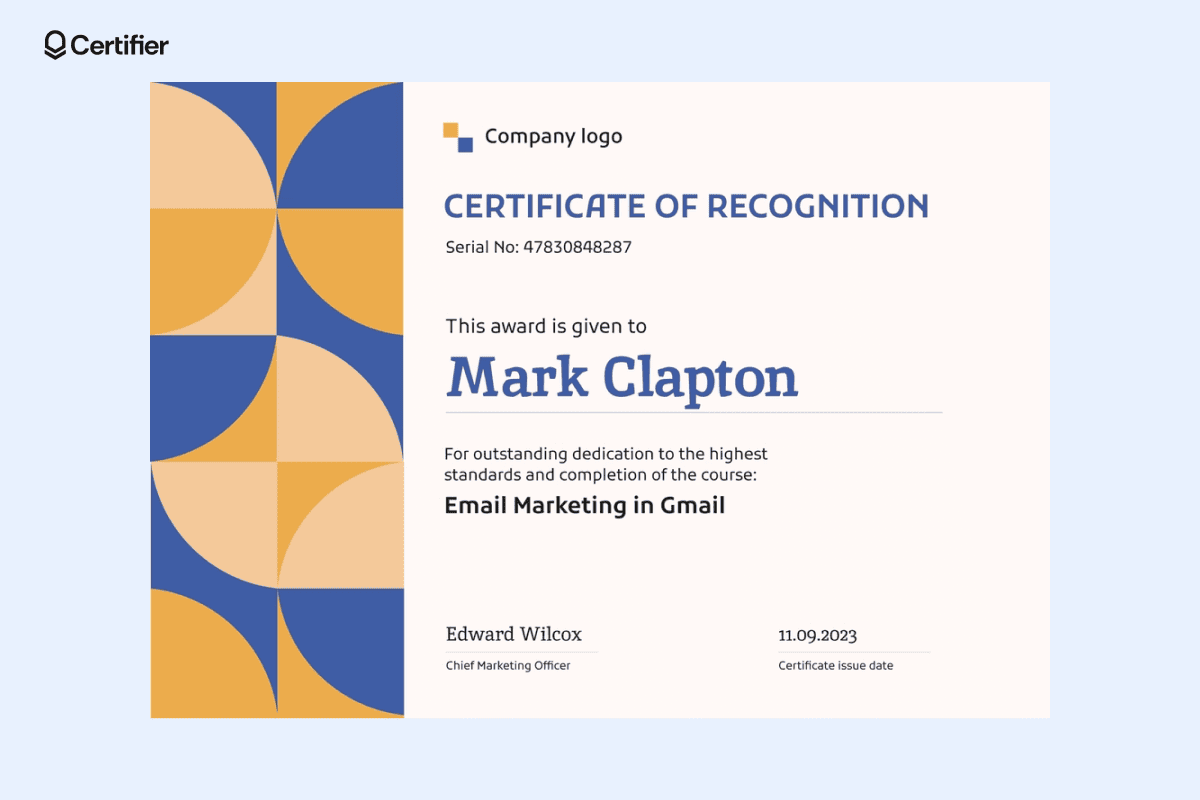 A certificate of recognition example awarded to Mark Clapton for completing a course on email marketing in Gmail. A certificate of recognition example awarded to Mark Clapton for completing a course on email marketing in Gmail.