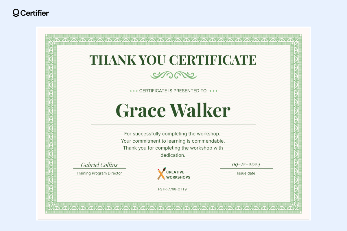 Thank you certificate template featuring a classic green border, bold recipient name, and a clean layout, ideal for recognizing workshop completion and dedication to learning. Thank you certificate template featuring a classic green border, bold recipient name, and a clean layout, ideal for recognizing workshop completion and dedication to learning.