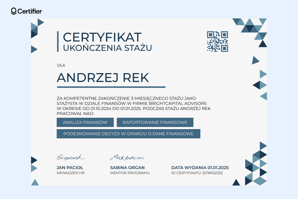 Ten certyfikat ukończenia stażu finansowego podkreśla ukończenie 3-miesięcznego stażu na stanowisku związanym z finansami; wymienia umiejętności odbiorcy, takie jak analiza finansowa i przygotowanie raportów. Ten certyfikat ukończenia stażu finansowego podkreśla ukończenie 3-miesięcznego stażu na stanowisku związanym z finansami; wymienia umiejętności odbiorcy, takie jak analiza finansowa i przygotowanie raportów.