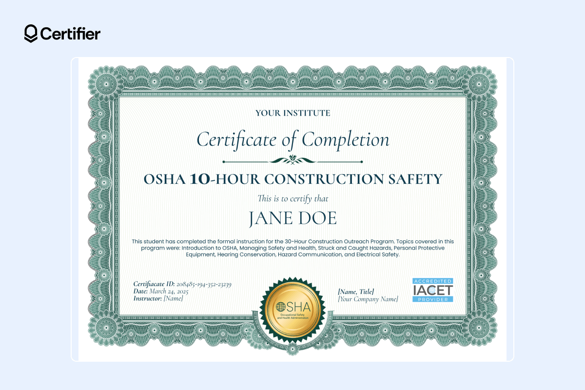 OSHA course certificate for the 10-Hour Construction Safety program, recognizing formal instruction on hazard prevention and health standards in construction. OSHA course certificate for the 10-Hour Construction Safety program, recognizing formal instruction on hazard prevention and health standards in construction.