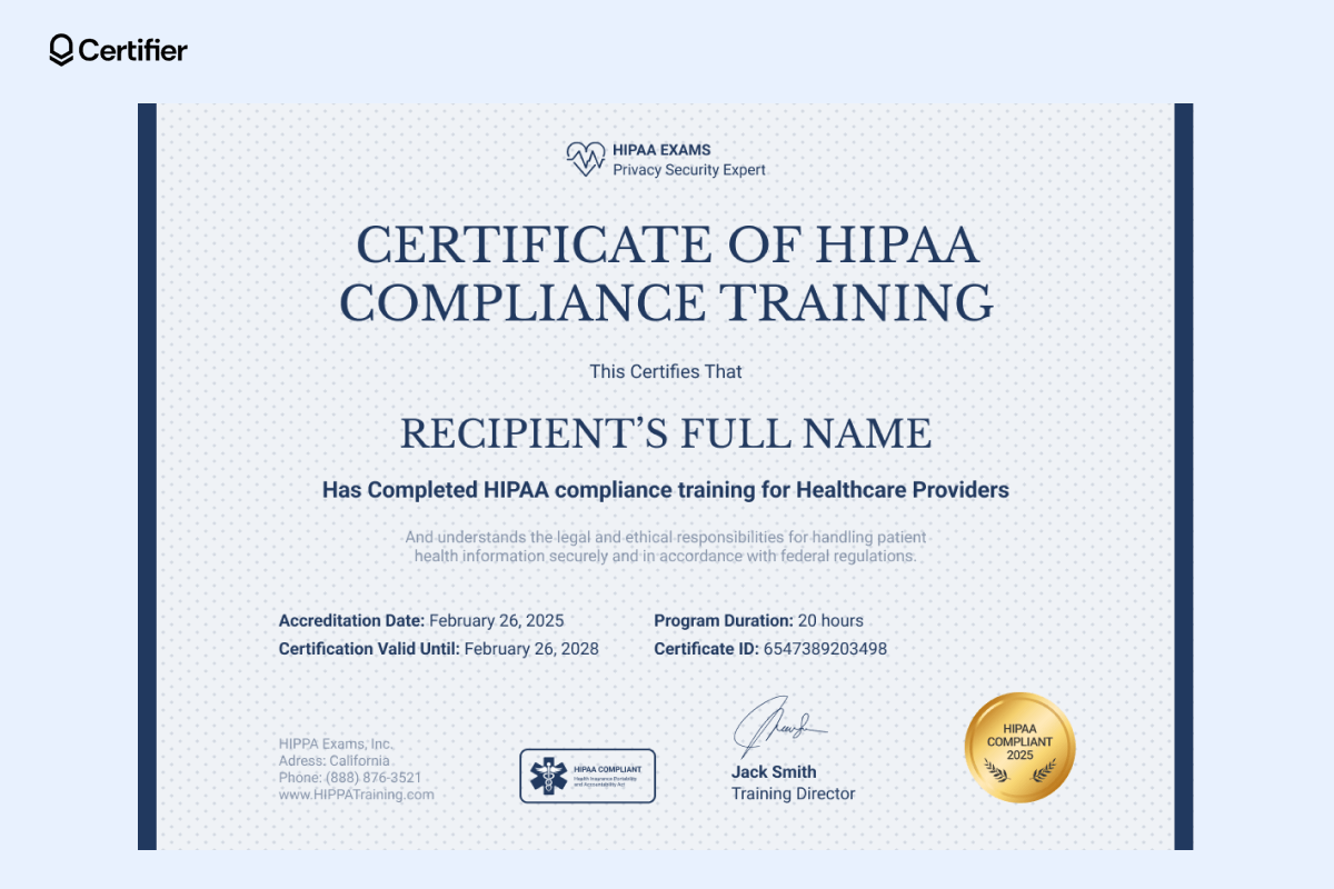 A HIPAA training certificate template featuring a certification title, recipient's name, accreditation details and validity period, confirming the completion of HIPAA compliance training for healthcare providers. A HIPAA training certificate template featuring a certification title, recipient's name, accreditation details and validity period, confirming the completion of HIPAA compliance training for healthcare providers.