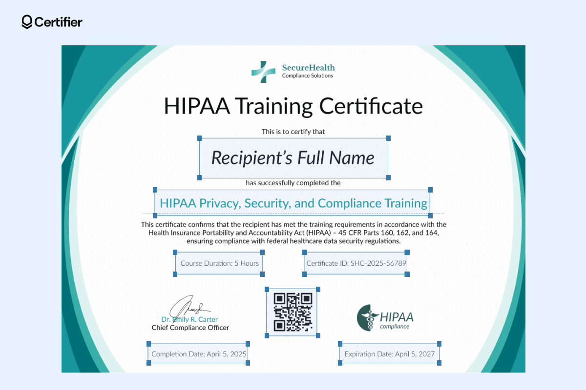 A HIPAA training certificate template featuring dynamic attributes like a certification title, recipient's name, accreditation details and validity period. A HIPAA training certificate template featuring dynamic attributes like a certification title, recipient's name, accreditation details and validity period.