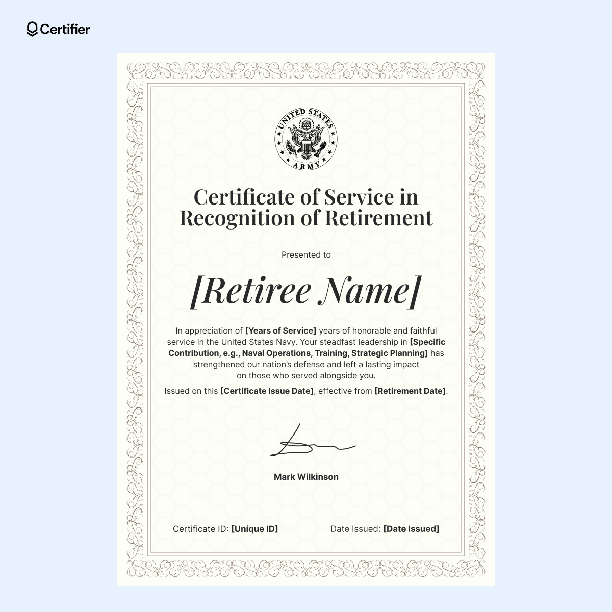Formal Navy retirement certificate template with ornate border, editable text for years of service and contributions and space for official signature and seal. Formal Navy retirement certificate template with ornate border, editable text for years of service and contributions and space for official signature and seal.