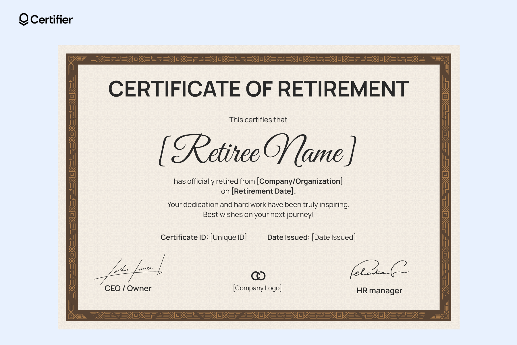 Certificate of retirement template free with bold patterned brown border, editable text, company logo area and two signature fields. Certificate of retirement template free with bold patterned brown border, editable text, company logo area and two signature fields.