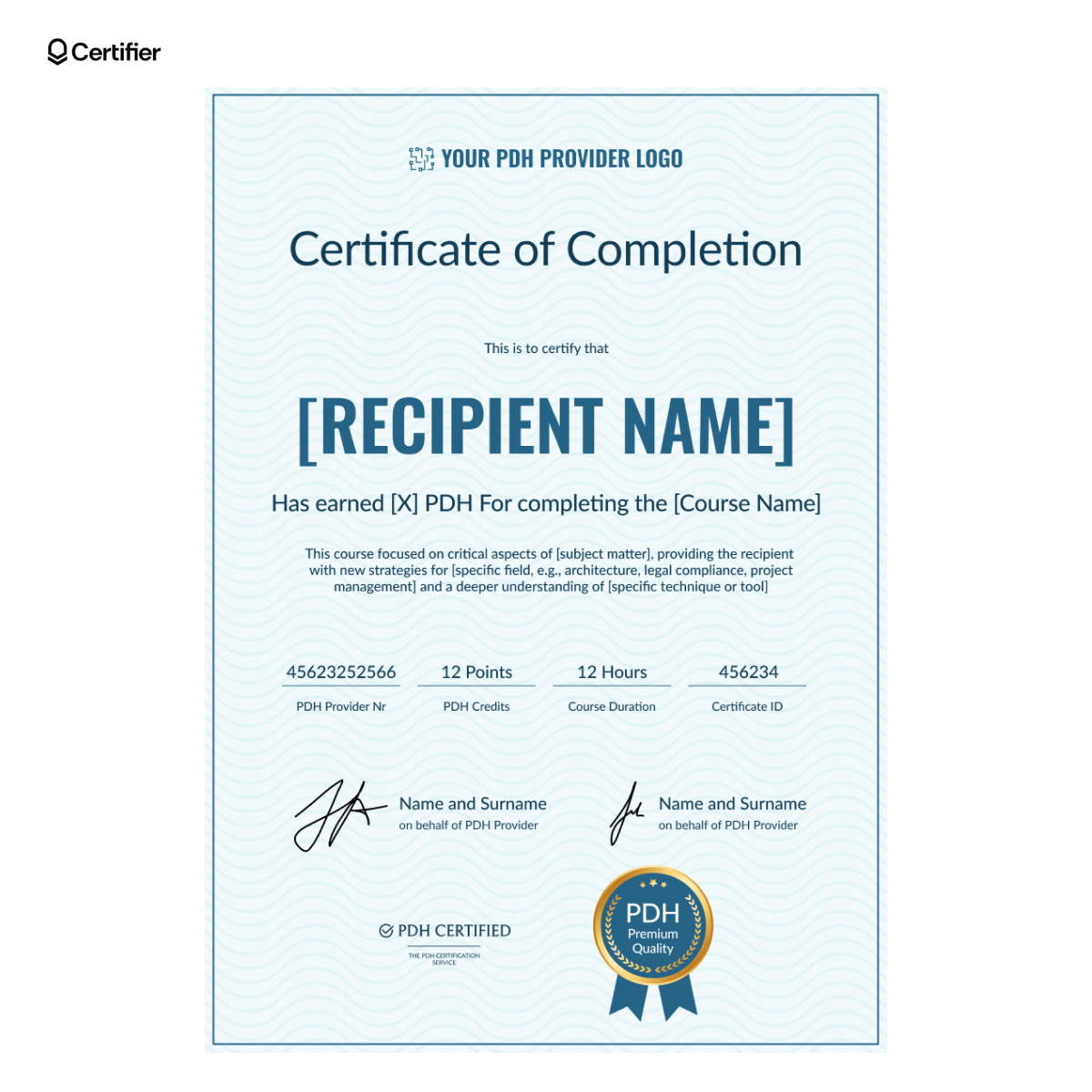 Blue PDH certificate with wave background, PDH badge and fields for provider number, credits earned, course hours and certificate ID. Blue PDH certificate with wave background, PDH badge and fields for provider number, credits earned, course hours and certificate ID.