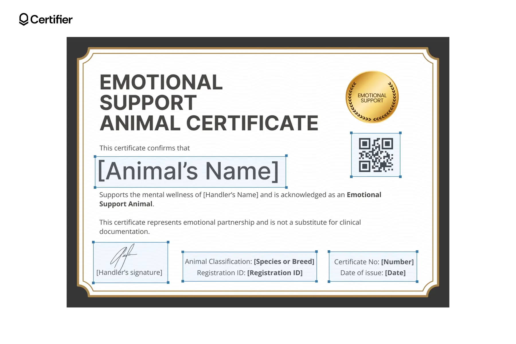 Emotional support animal certificate template with editable elements like QR code, certificate ID, signatures and more. Emotional support animal certificate template with editable elements like QR code, certificate ID, signatures and more.